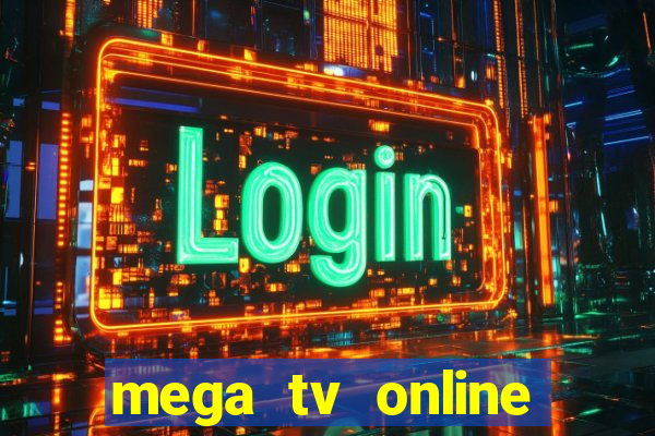 mega tv online gratis futebol ao vivo