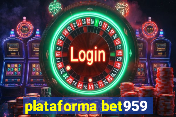 plataforma bet959