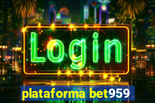 plataforma bet959