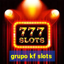 grupo kf slots