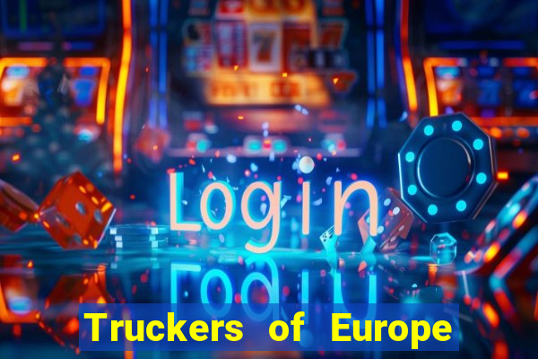 Truckers of Europe 3 dinheiro infinito