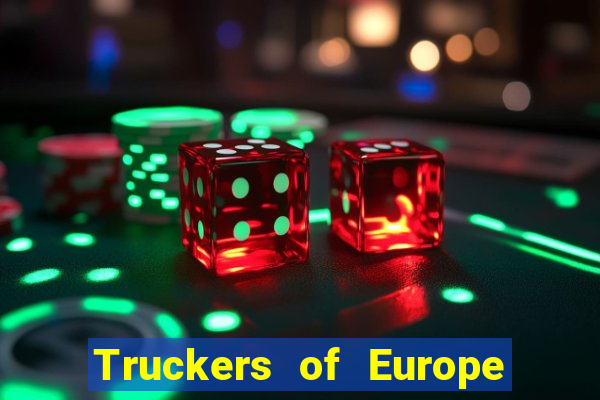 Truckers of Europe 3 dinheiro infinito