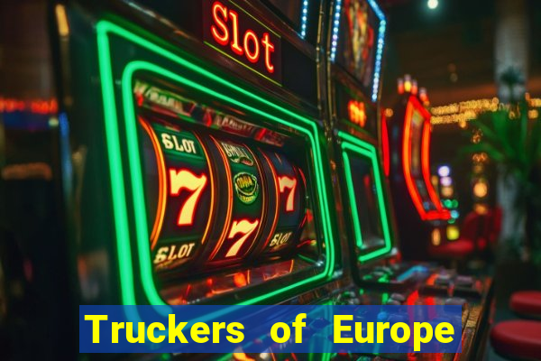 Truckers of Europe 3 dinheiro infinito