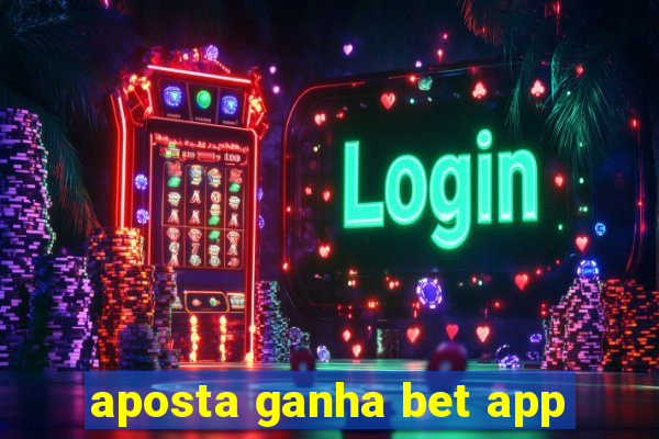 aposta ganha bet app