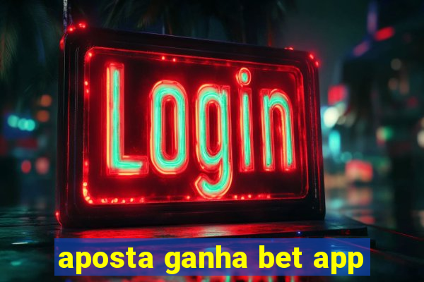 aposta ganha bet app