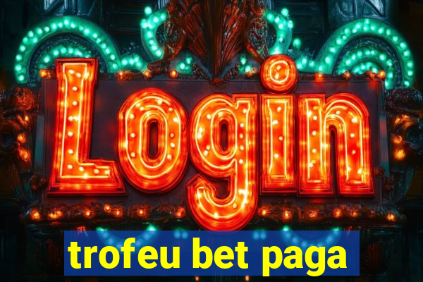 trofeu bet paga