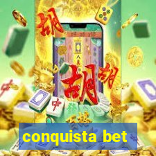 conquista bet