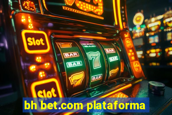 bh bet.com plataforma