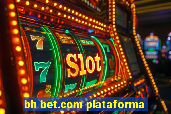 bh bet.com plataforma