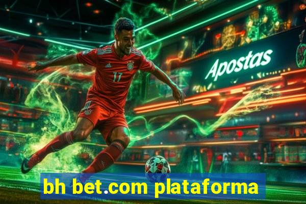 bh bet.com plataforma