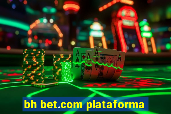 bh bet.com plataforma