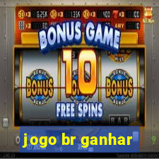 jogo br ganhar