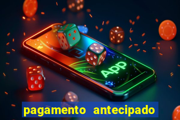 pagamento antecipado na estrela bet