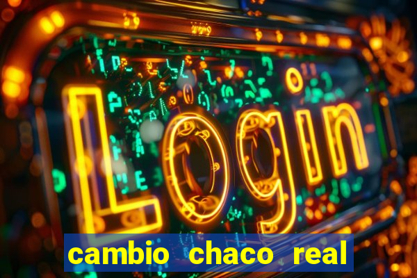 cambio chaco real en guarani