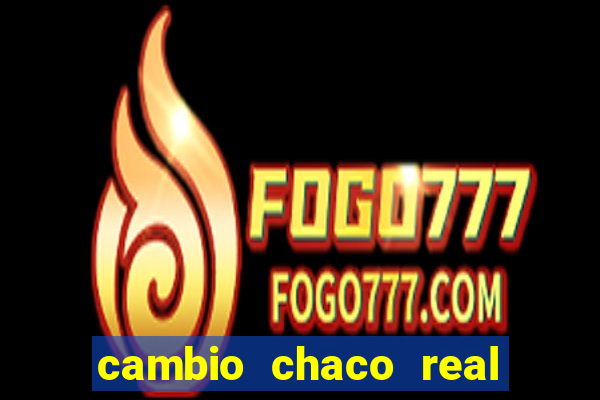 cambio chaco real en guarani