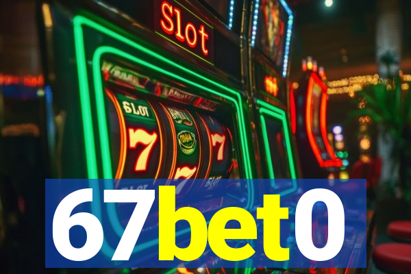 67bet0