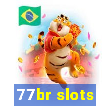 77br slots