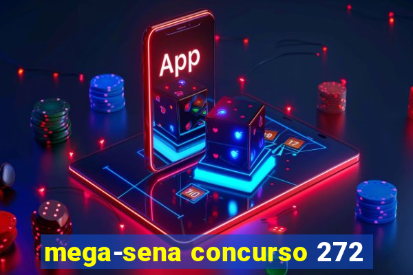 mega-sena concurso 272