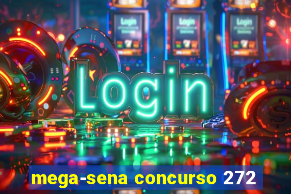 mega-sena concurso 272