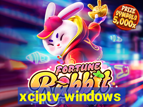 xciptv windows