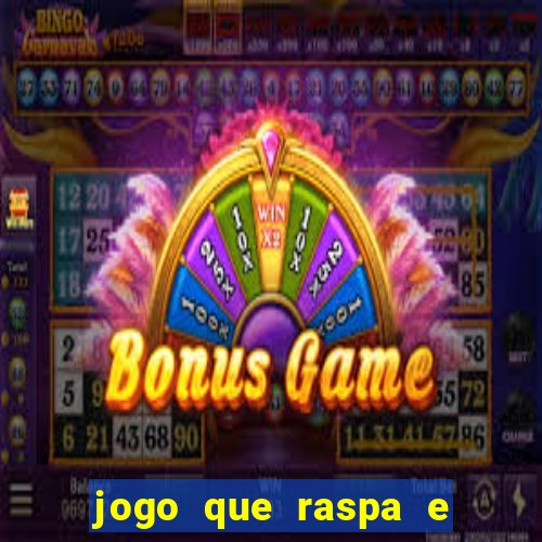 jogo que raspa e ganha dinheiro