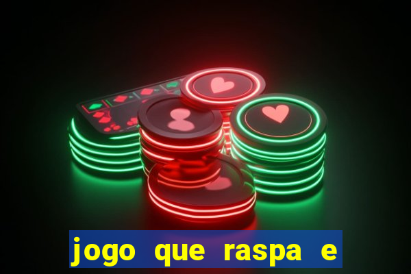 jogo que raspa e ganha dinheiro