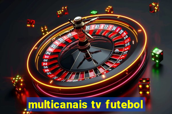 multicanais tv futebol