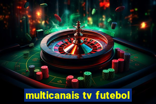 multicanais tv futebol