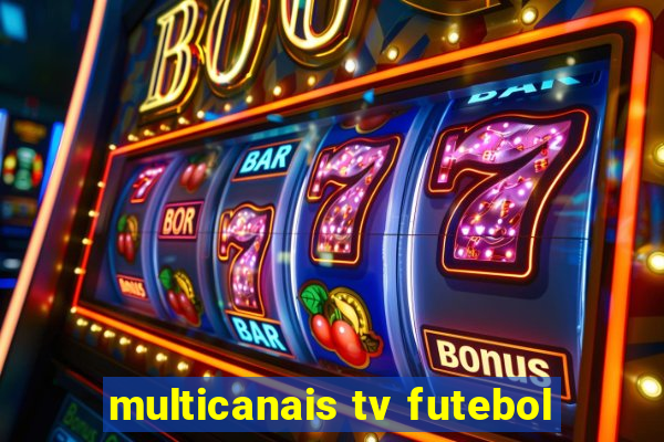 multicanais tv futebol