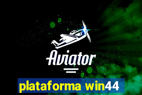 plataforma win44