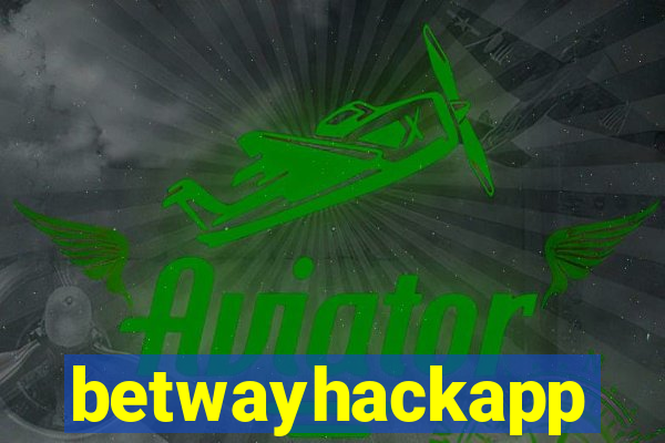 betwayhackapp