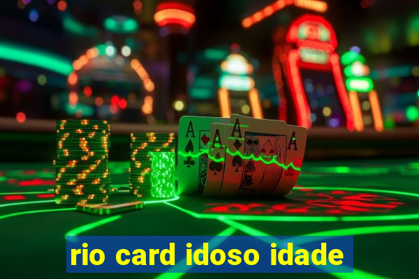 rio card idoso idade