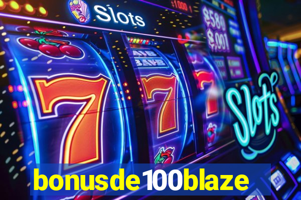 bonusde100blaze