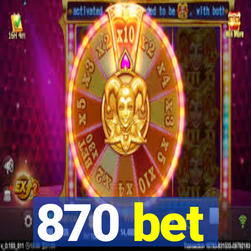 870 bet