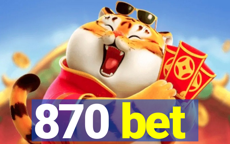 870 bet