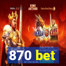 870 bet