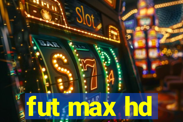 fut max hd