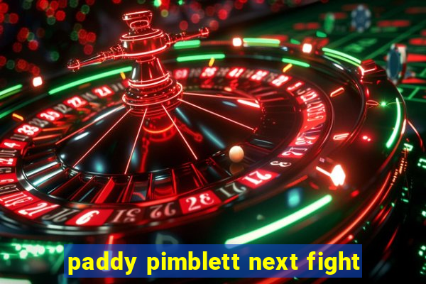 paddy pimblett next fight