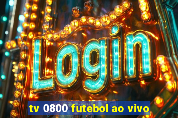 tv 0800 futebol ao vivo