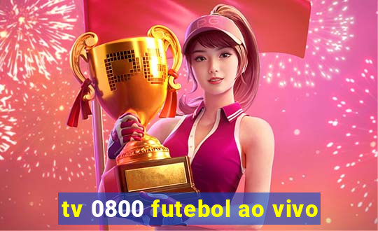 tv 0800 futebol ao vivo