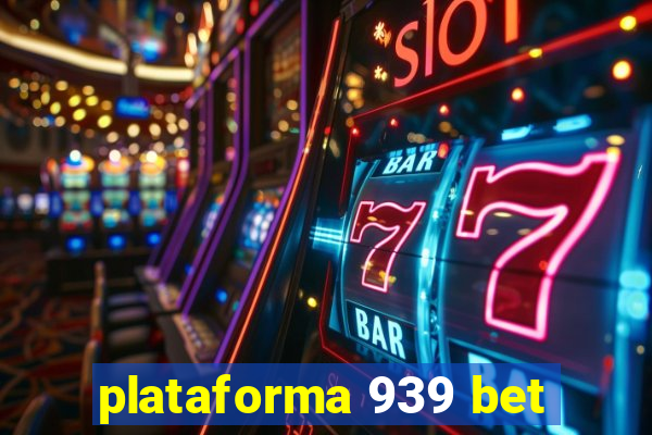 plataforma 939 bet