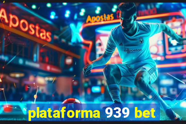 plataforma 939 bet