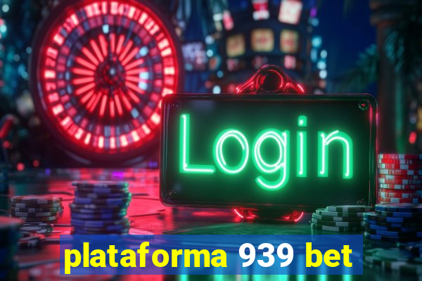 plataforma 939 bet