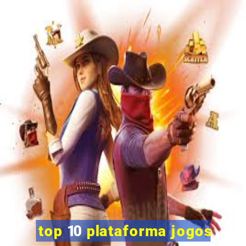 top 10 plataforma jogos