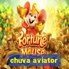 chuva aviator