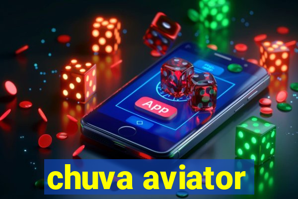 chuva aviator