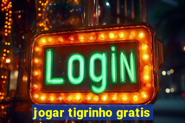 jogar tigrinho gratis