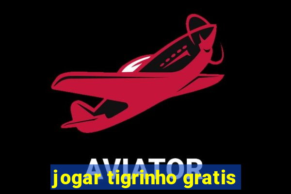 jogar tigrinho gratis