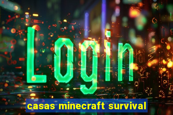 casas minecraft survival