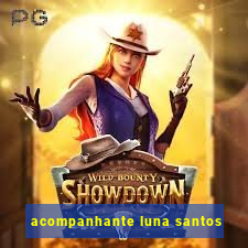 acompanhante luna santos